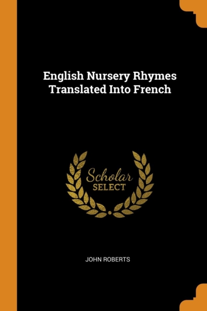 English Nursery Rhymes Translated Into French, Paperback Book