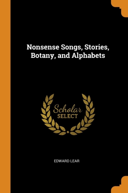 Nonsense Songs, Stories, Botany, and Alphabets, Paperback / softback Book