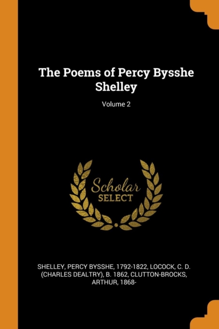 The Poems of Percy Bysshe Shelley; Volume 2, Paperback / softback Book