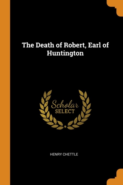 The Death of Robert, Earl of Huntington, Paperback Book