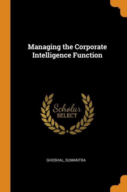 Managing the Corporate Intelligence Function, Paperback / softback Book