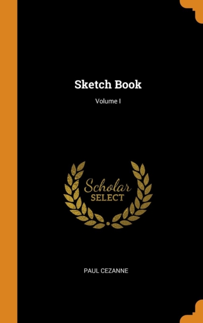 Sketch Book; Volume I, Hardback Book