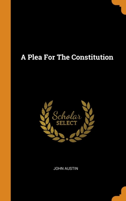 A Plea For The Constitution, Hardback Book