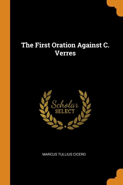 The First Oration Against C. Verres, Paperback / softback Book