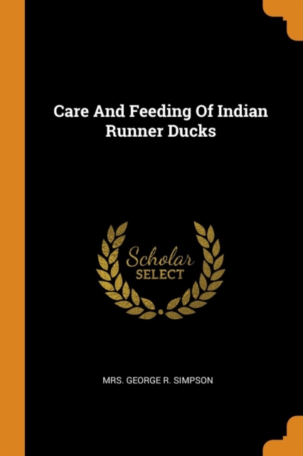 Care And Feeding Of Indian Runner Ducks, Paperback Book