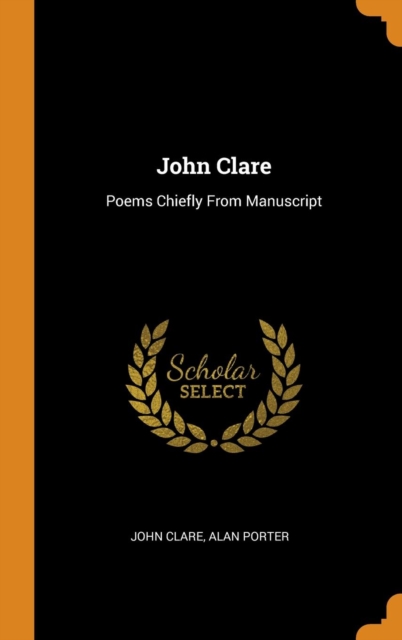 John Clare : Poems Chiefly from Manuscript, Hardback Book
