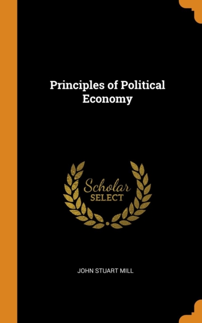 Principles of Political Economy, Hardback Book