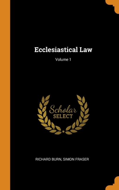 Ecclesiastical Law; Volume 1, Hardback Book