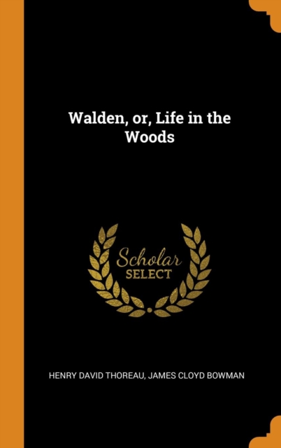 Walden, Or, Life in the Woods, Hardback Book