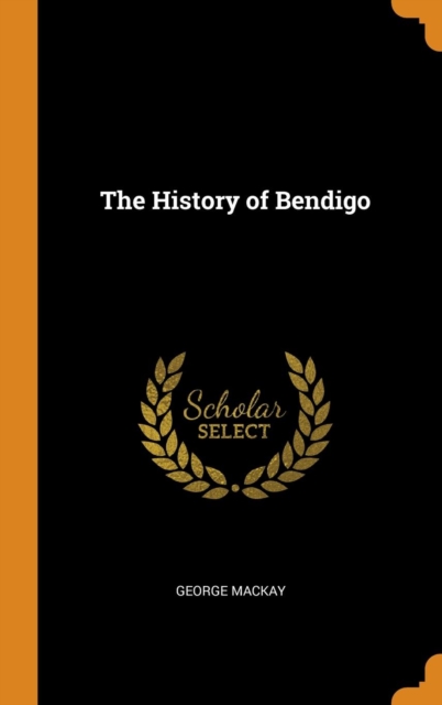 The History of Bendigo, Hardback Book