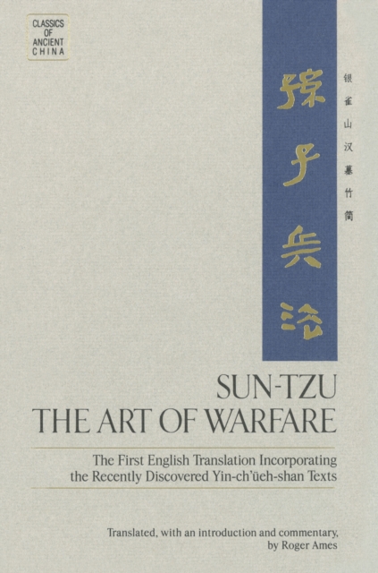 Sun-Tzu: The Art of Warfare : The First English Translation Incorporating the Recently Discovered Yin-ch'ueh-shan Texts, Hardback Book