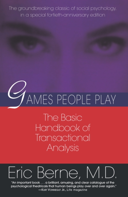 Games People Play : The basic handbook of transactional analysis., Paperback / softback Book