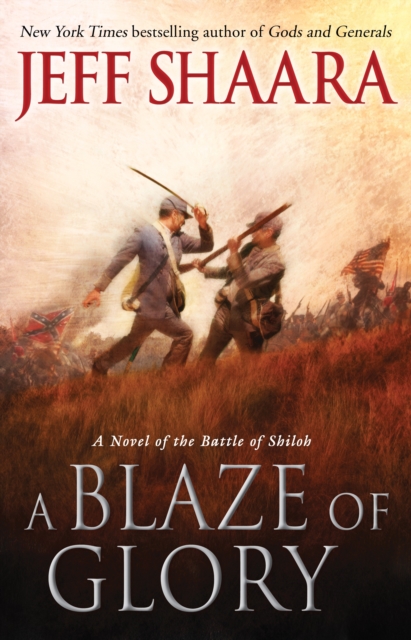 A Blaze of Glory : A Novel of the Battle of Shiloh, Hardback Book