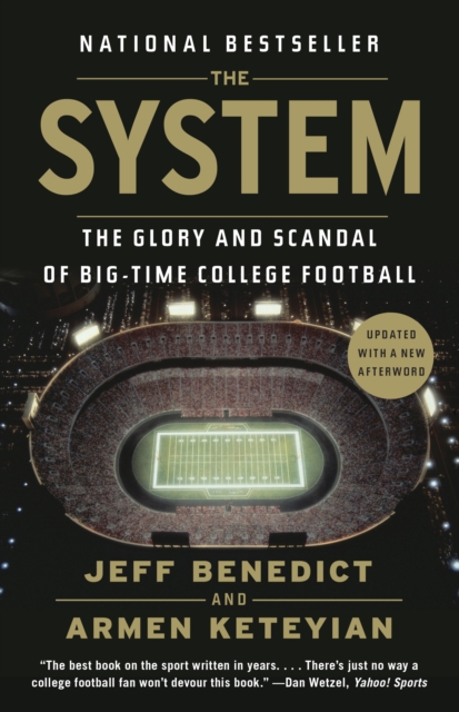The System : The Glory and Scandal of Big-Time College Football, Paperback / softback Book