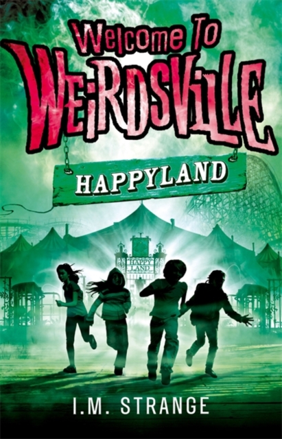 Welcome to Weirdsville: Happyland : Book 1, Paperback / softback Book