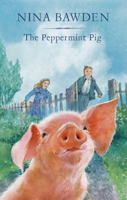 The Peppermint Pig : 'Warm and funny, this tale of a pint-size pig and the family he saves will take up a giant space in your heart' Kiran Millwood Hargrave, EPUB eBook