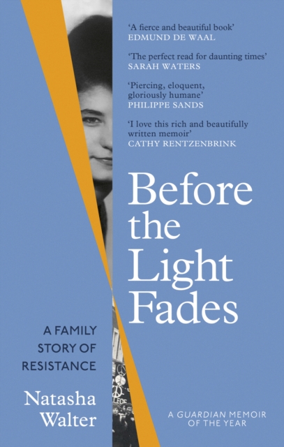 Before the Light Fades : A Family Story of Resistance - 'Fascinating' Sarah Waters, Hardback Book