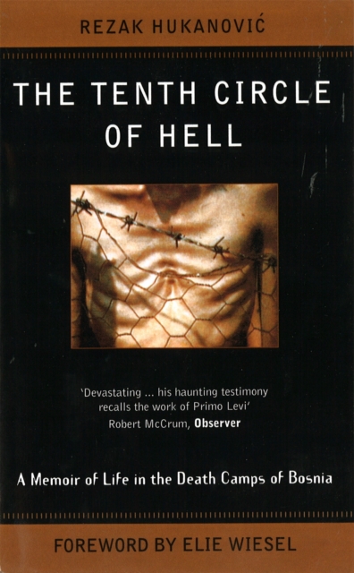 The Tenth Circle Of Hell : A Memoir of Life in the Death Camps of Bosnia, Paperback / softback Book