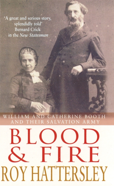Blood and Fire : William and Catherine Booth and the Salvation Army, Paperback / softback Book