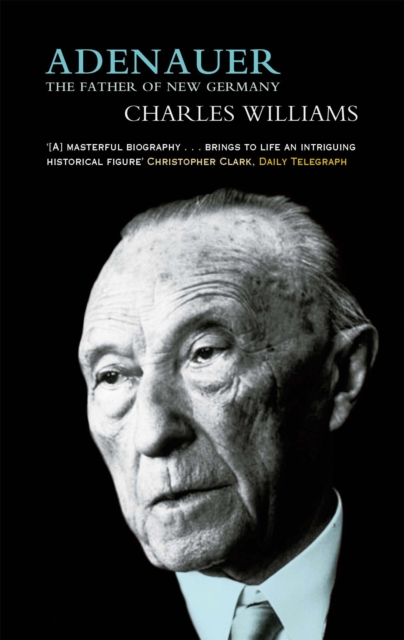 Adenauer : The Father of the New Germany, Paperback / softback Book