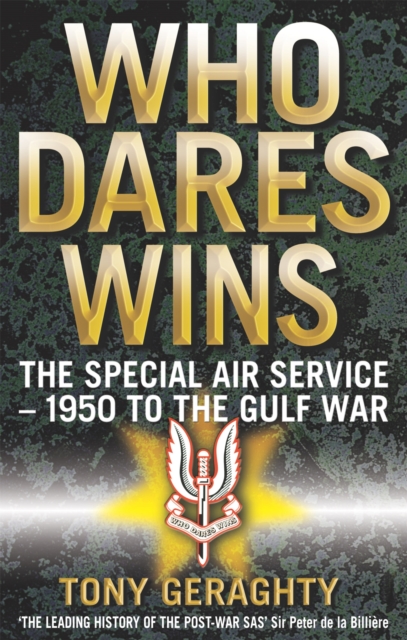 Who Dares Wins : The Story of the SAS 1950-1992, Paperback / softback Book