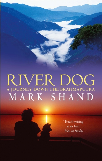 River Dog : A Journey Down the Brahmaputra, Paperback / softback Book