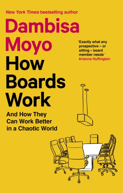 How Boards Work : And How They Can Work Better in a Chaotic World, Paperback / softback Book