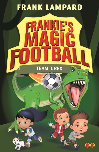 Frankie's Magic Football: Team T. Rex : Book 14, Paperback / softback Book