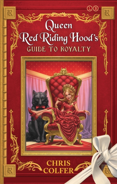The Land of Stories: Queen Red Riding Hood's Guide to Royalty, Paperback / softback Book