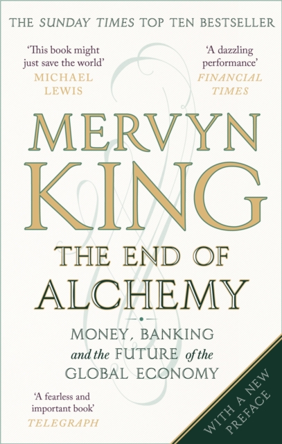 The End of Alchemy : Money, Banking and the Future of the Global Economy, Paperback / softback Book