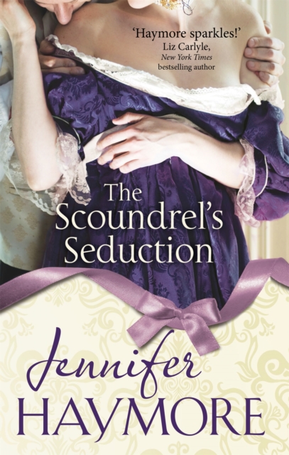 The Scoundrel's Seduction : Number 3 in series, Paperback / softback Book