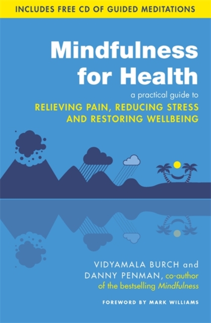 Mindfulness for Health : A practical guide to relieving pain, reducing stress and restoring wellbeing, EPUB eBook