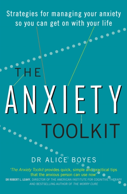 The Anxiety Toolkit : Strategies for managing your anxiety so you can get on with your life, EPUB eBook