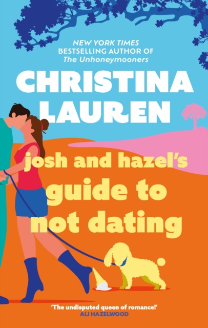 Josh and Hazel's Guide to Not Dating : the perfect laugh out loud, friends to lovers romcom from the author of The Unhoneymooners, EPUB eBook