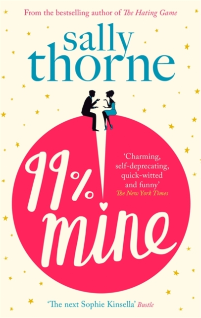 99% Mine : the perfect laugh out loud romcom from the bestselling author of The Hating Game, Paperback / softback Book