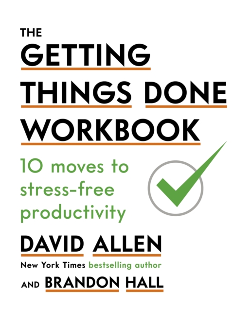 The Getting Things Done Workbook : 10 Moves to Stress-Free Productivity, Paperback / softback Book