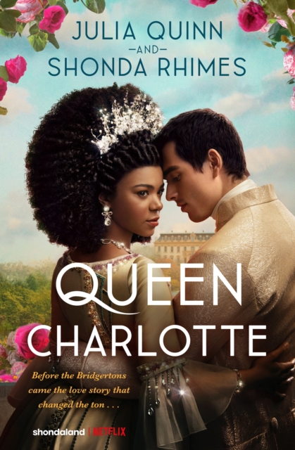 Queen Charlotte: Before the Bridgertons came the love story that changed the ton..., EPUB eBook