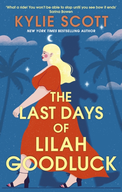 The Last Days of Lilah Goodluck : one playboy prince, five life-changing predictions, seven days to live . . ., EPUB eBook