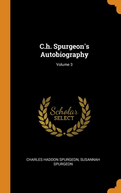 C.H. Spurgeon's Autobiography; Volume 3, Hardback Book