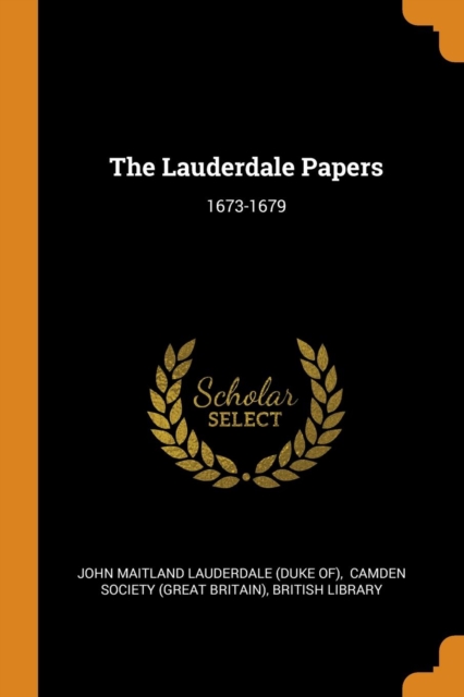 The Lauderdale Papers : 1673-1679, Paperback / softback Book