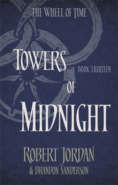 Towers Of Midnight : Book 13 of the Wheel of Time (soon to be a major TV series), Paperback / softback Book