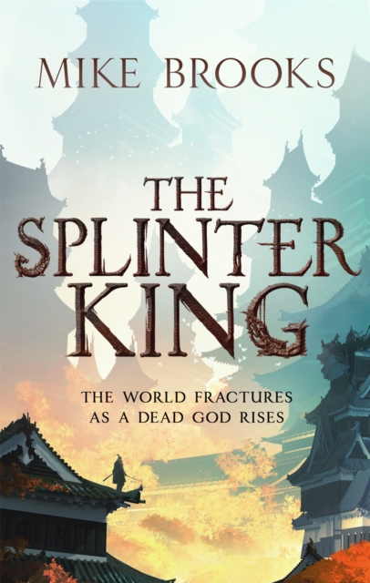The Splinter King : The God-King Chronicles, Book 2, Paperback / softback Book