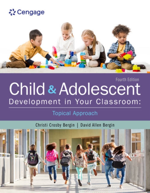 Child and Adolescent Development in Your Classroom, Topical Approach, Paperback / softback Book