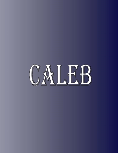 Caleb : 100 Pages 8.5" X 11" Personalized Name on Notebook College Ruled Line Paper, Paperback / softback Book
