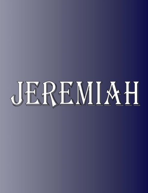 Jeremiah : 100 Pages 8.5" X 11" Personalized Name on Notebook College Ruled Line Paper, Paperback / softback Book