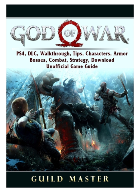 God of War 4, PS4, DLC, Walkthrough, Tips, Characters, Armor, Bosses, Combat, Strategy, Download, Unofficial Game Guide, Paperback / softback Book