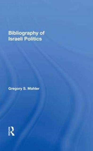Bibliography Of Israeli Politics, Hardback Book