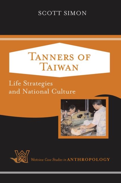 Tanners of Taiwan : Life Strategies and National Culture, Hardback Book