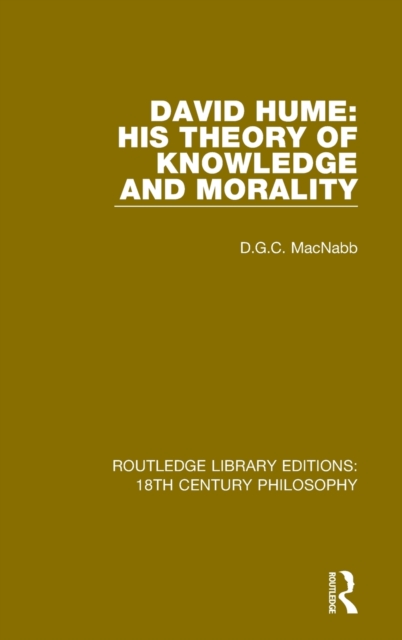 David Hume: His Theory of Knowledge and Morality, Hardback Book
