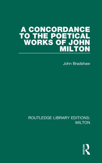 A Concordance to the Poetical Works of John Milton, Hardback Book